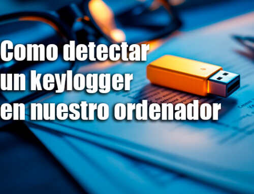 Como detectar un keylogger en nuestro ordenador