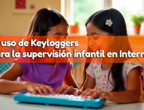 El uso de Keyloggers para la supervisión infantil en Internet