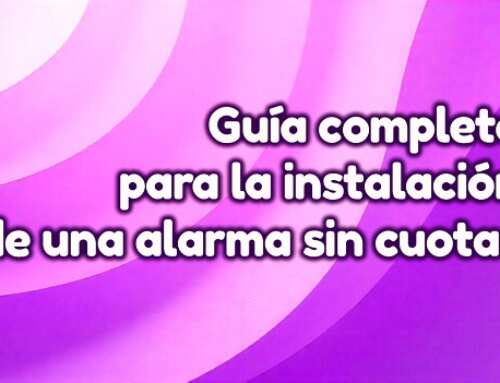 Guía completa para la instalación de una alarma sin cuotas