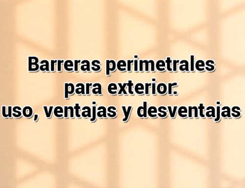 Barreras perimetrales para exterior: uso, ventajas y desventajas