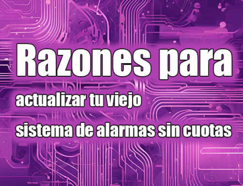 Razones para actualizar tu viejo sistema de alarmas sin cuotas