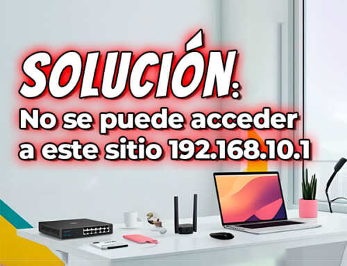 Solución: No se puede acceder a este sitio 192.168.10.1